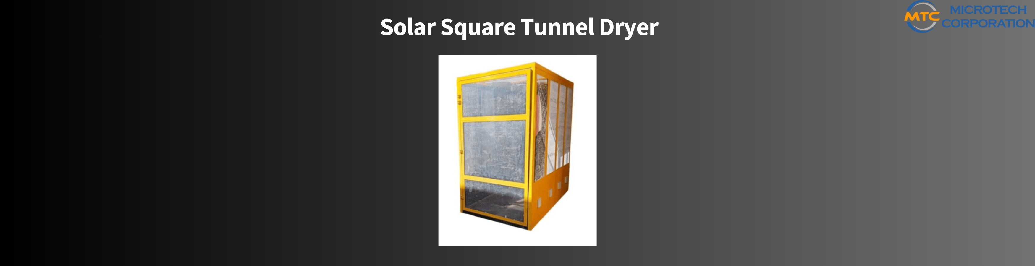 Solar Sqaure Dryer Tunnel